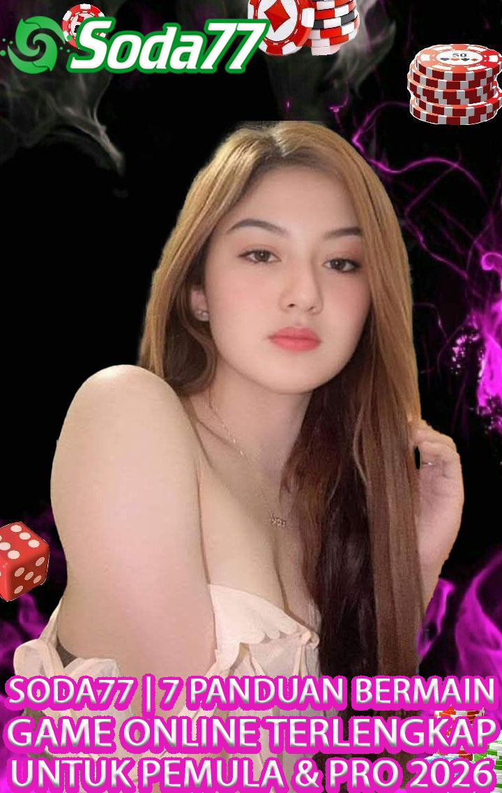 SODA77 | 7 Panduan Bermain Game Online Terlengkap Untuk Pemula & Pro 2026 image 1